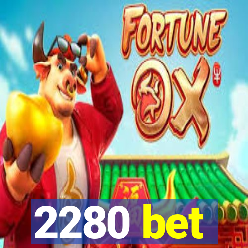 2280 bet